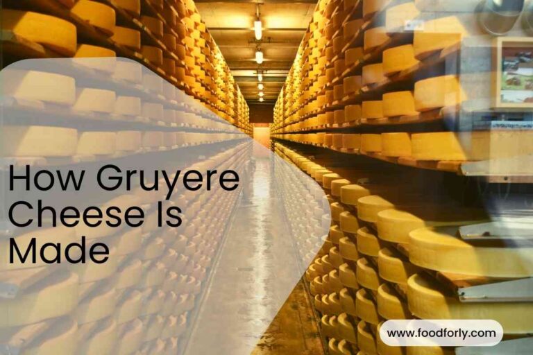 How Gruyere Cheese Is Made