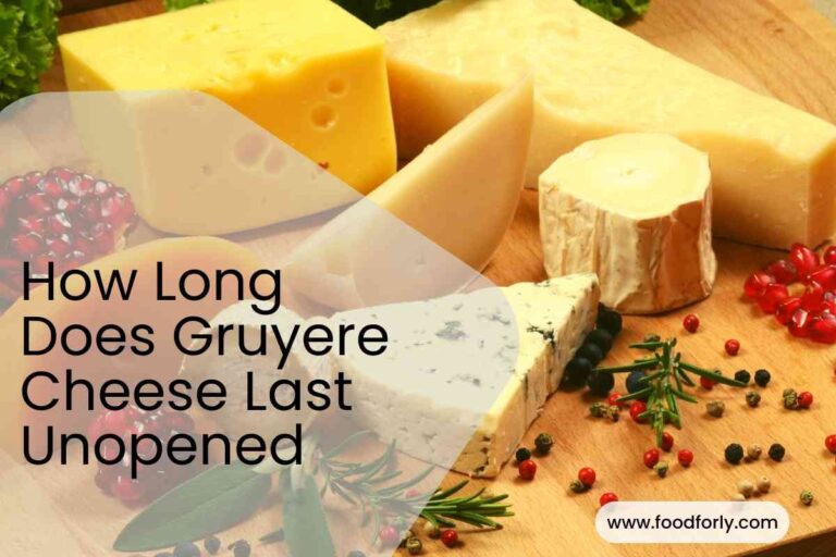 How Long Does Gruyere Cheese Last Unopened