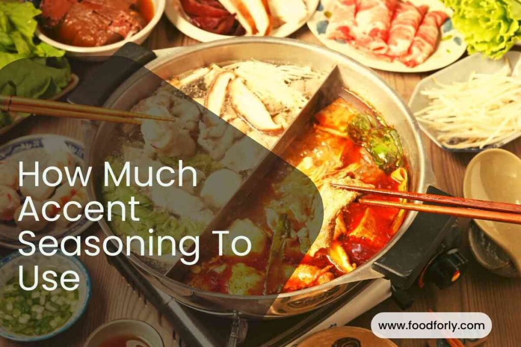 How Much Accent Seasoning To Use