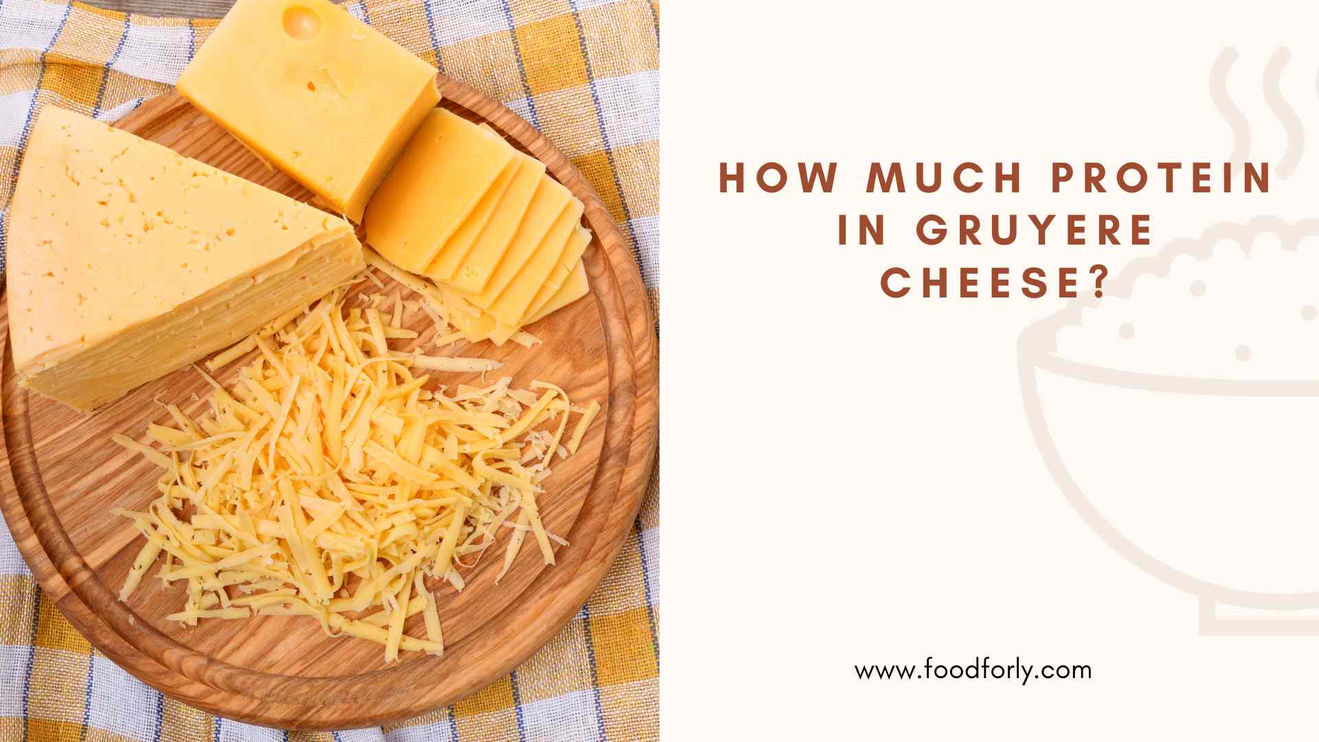 How Much Protein In Gruyere Cheese?