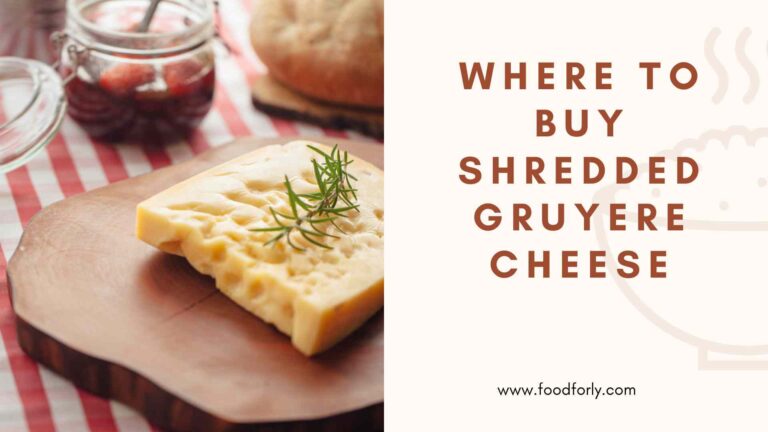 Where To Buy Shredded Gruyere Cheese