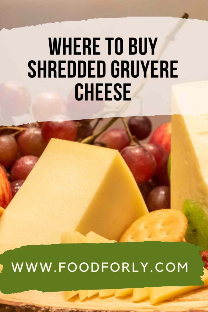 Where To Buy Shredded Gruyere Cheese