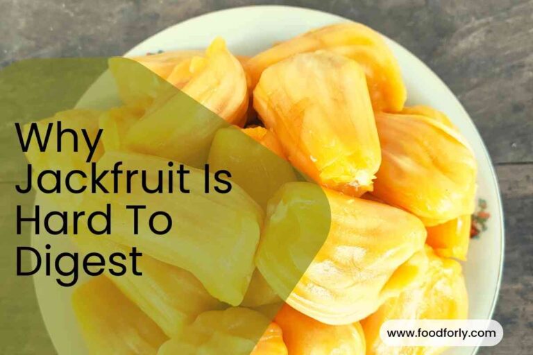 Why Jackfruit Is Hard To Digest