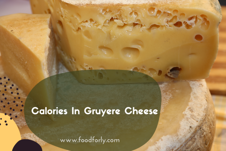 Calories In Gruyere Cheese