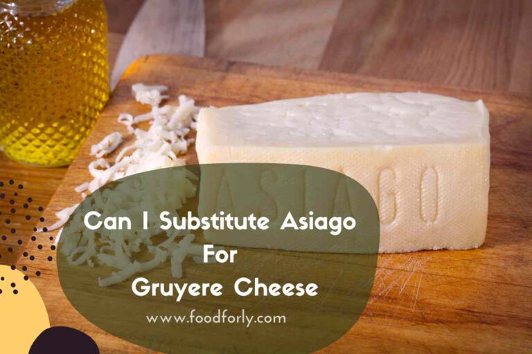 Can I Substitute Asiago For Gruyere Cheese