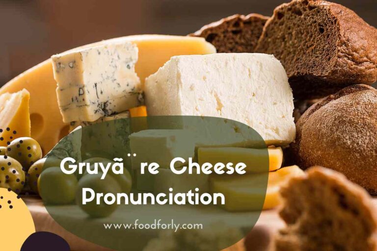 Gruyã¨re Cheese Pronunciation