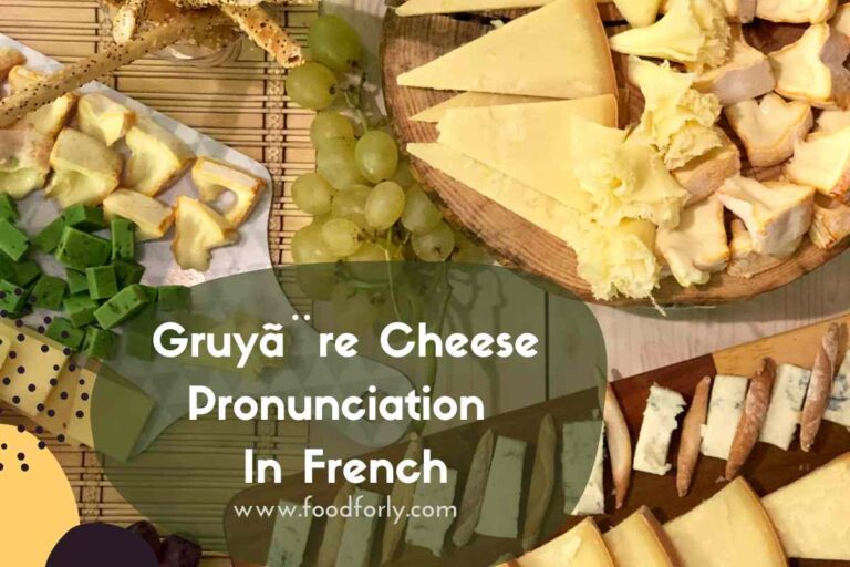 Gruyã¨re Cheese Pronunciation In French