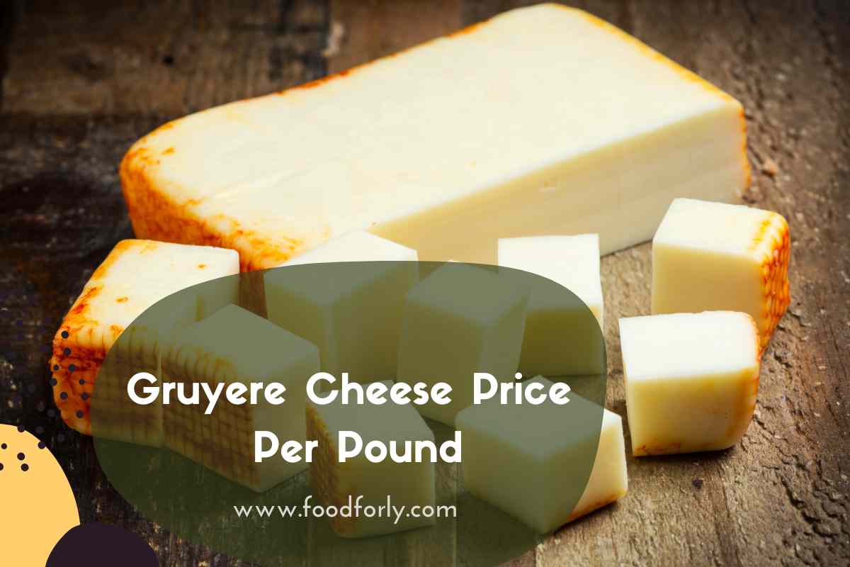 Gruyere Cheese Price Per Pound