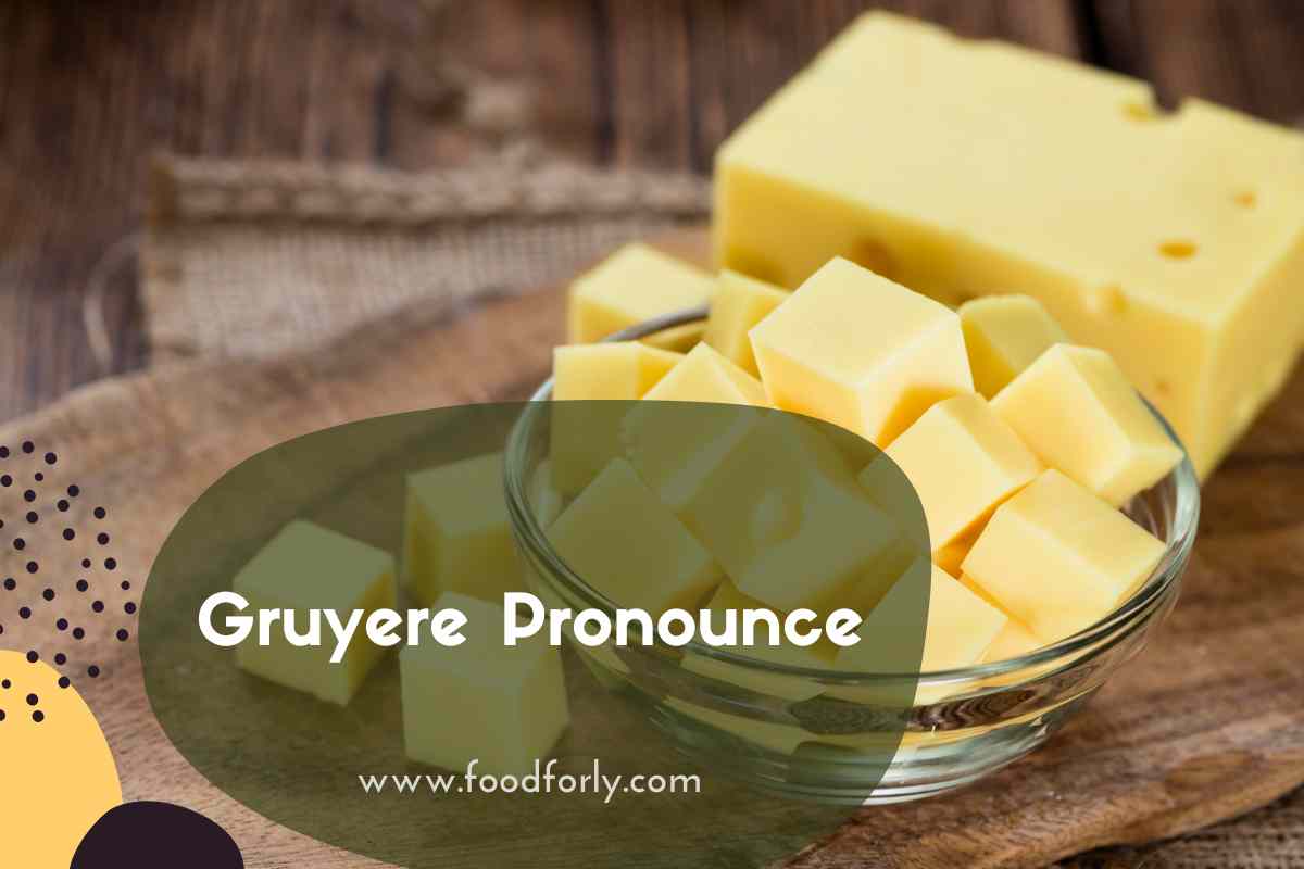 Gruyere Pronounce