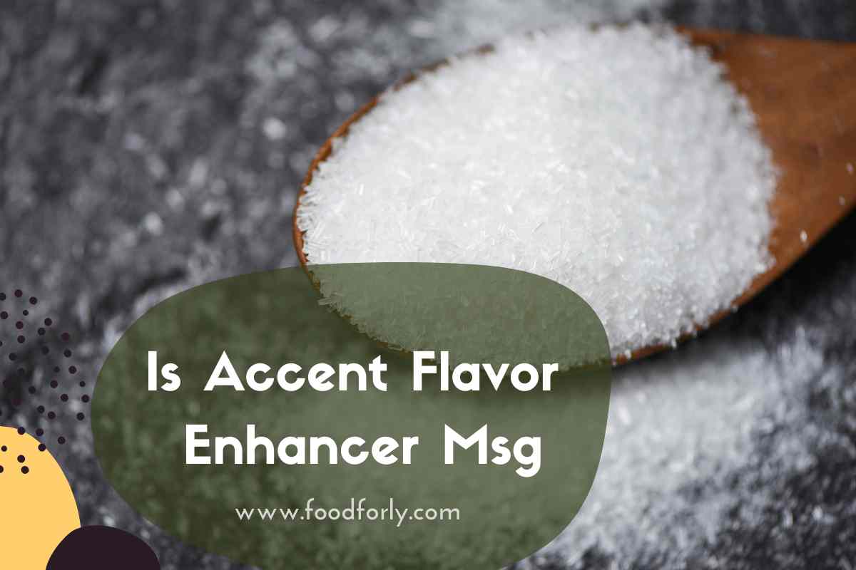 Is Accent Flavor Enhancer Msg