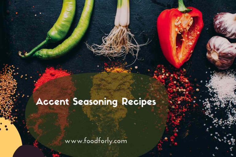 Accent Seasoning Recipes