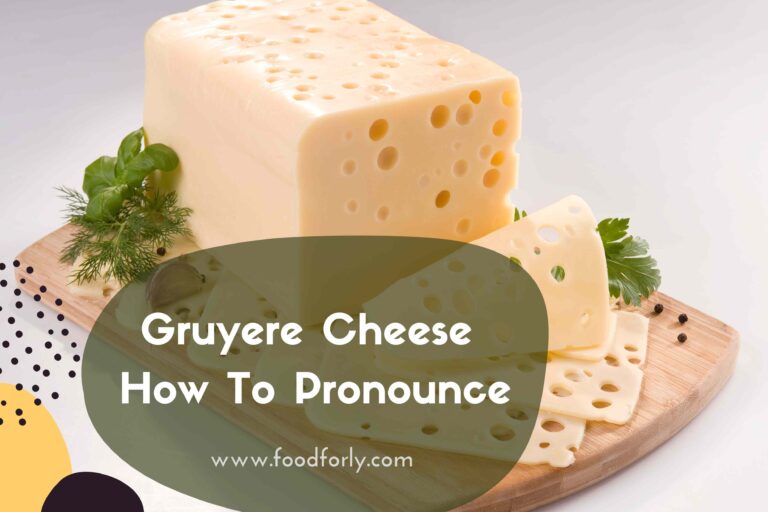 Gruyere Cheese How To Pronounce