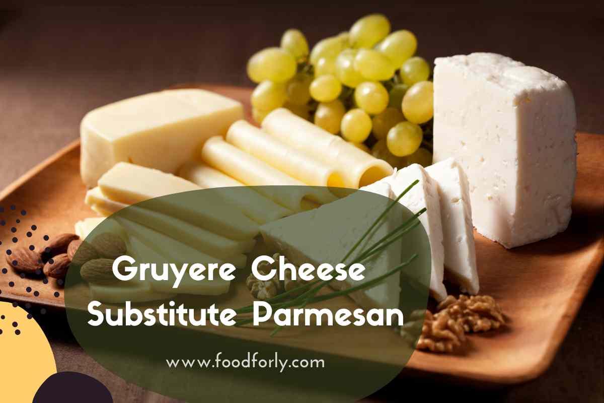 Gruyere Cheese Substitute Parmesan