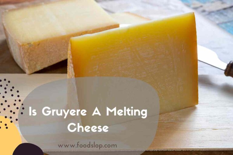 Is Gruyere A Melting Cheese