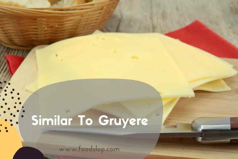 Similar To Gruyere