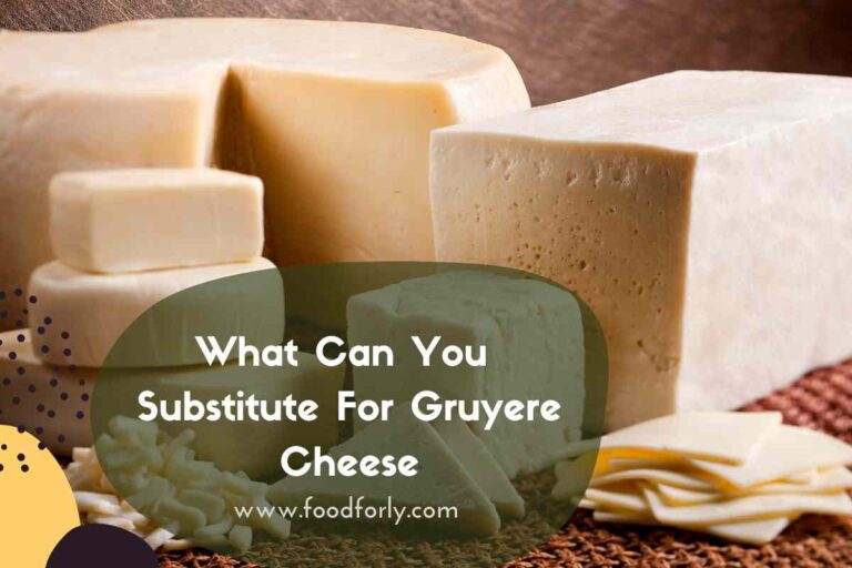 What Can You Substitute For Gruyere Cheese