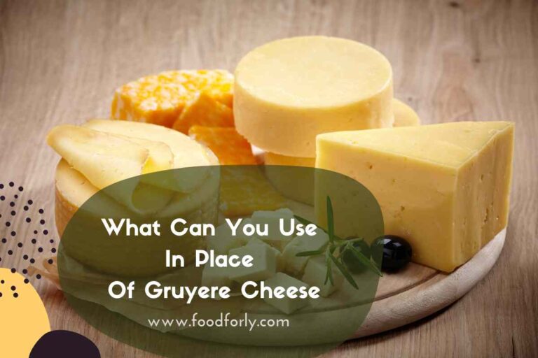 What Can You Use In Place Of Gruyere Cheese