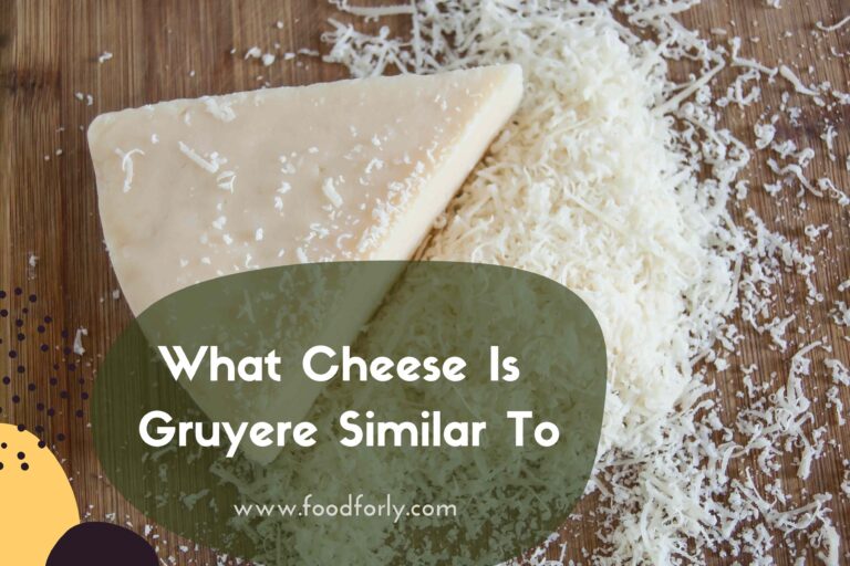 What Cheese Is Gruyere Similar To