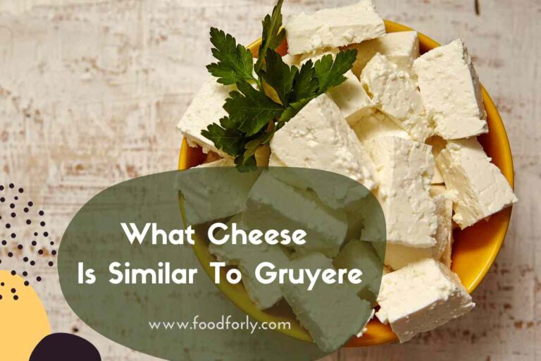 What Cheese Is Similar To Gruyere