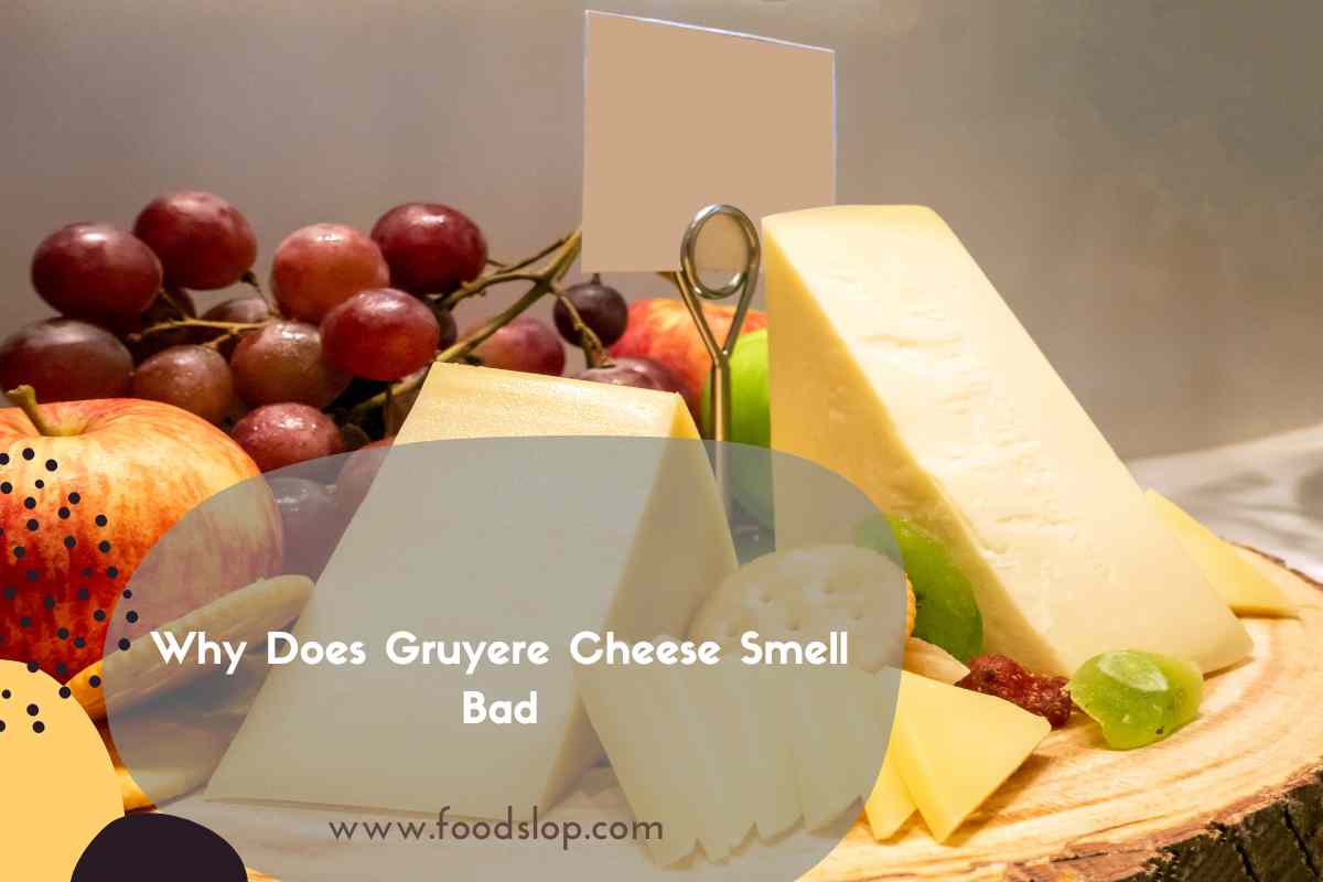 Why Does Gruyere Cheese Smell Bad