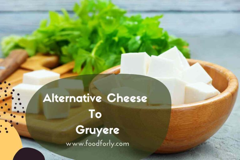 Alternative Cheese To Gruyere