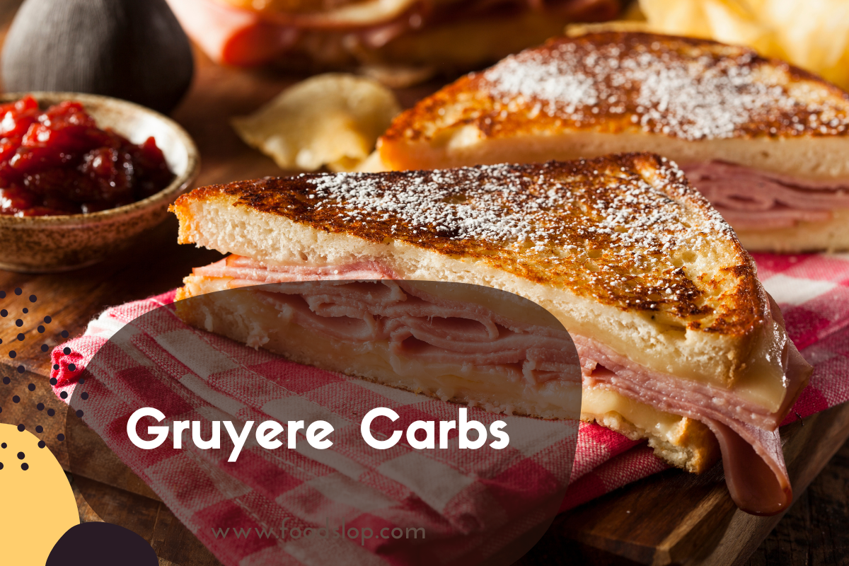 Gruyere Carbs