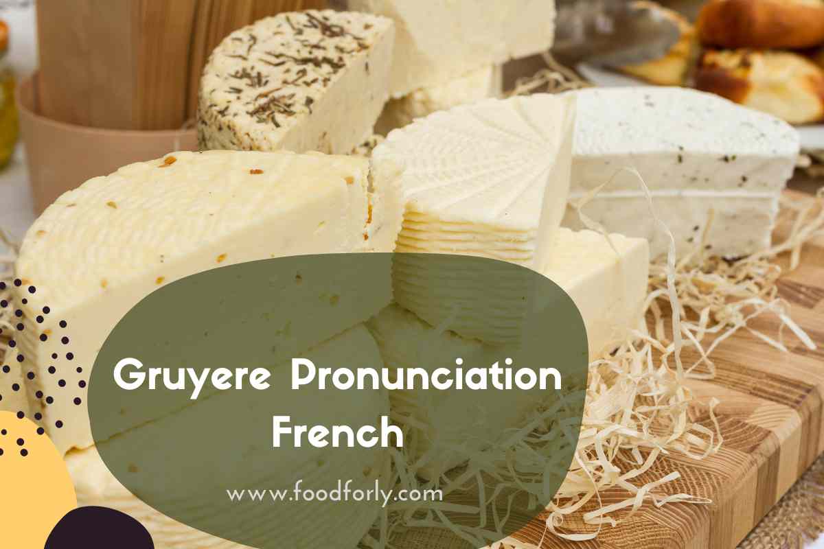 Gruyere Pronunciation French