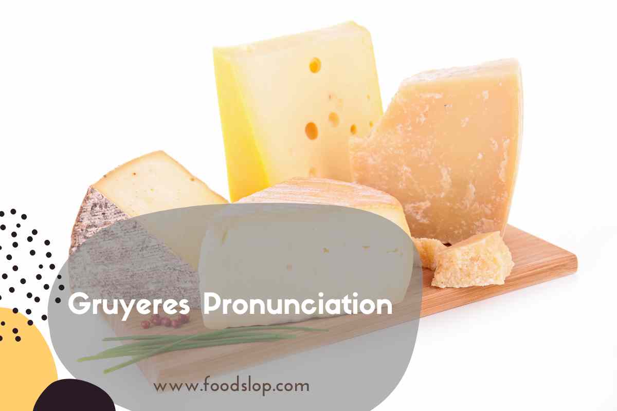 Gruyeres Pronunciation