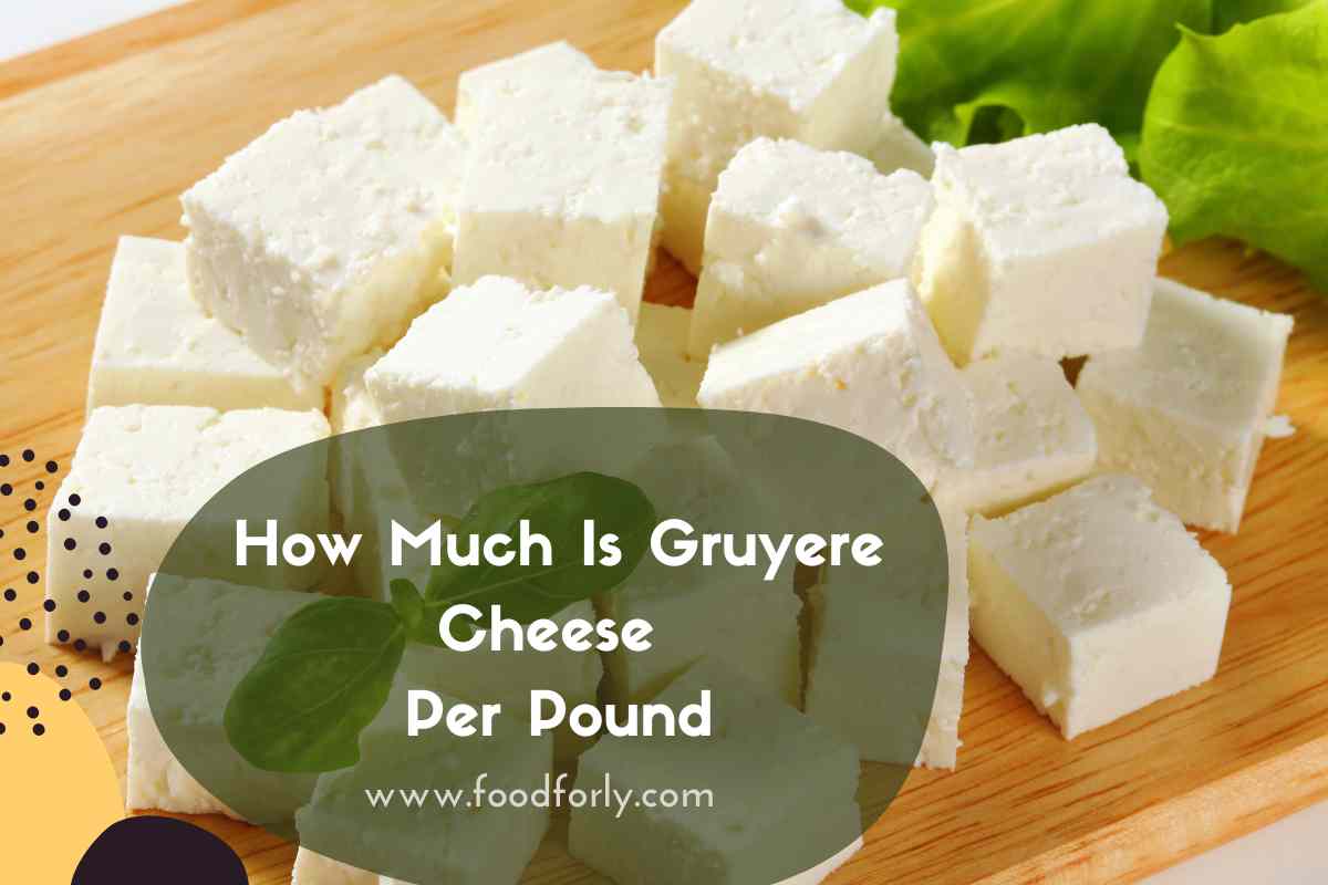 How Much Is Gruyere Cheese Per Pound