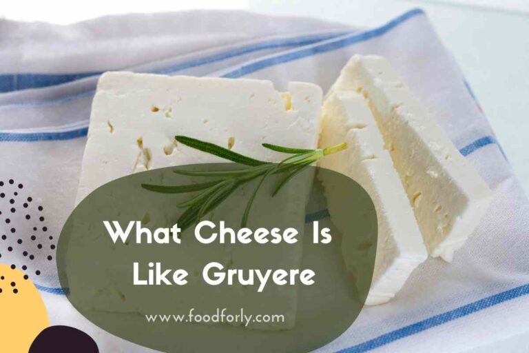 What Cheese Is Like Gruyere