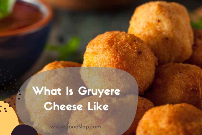 What Is Gruyere Cheese Like