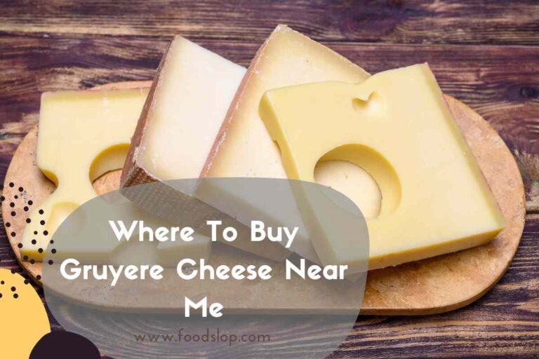 Where To Buy Gruyere Cheese Near Me