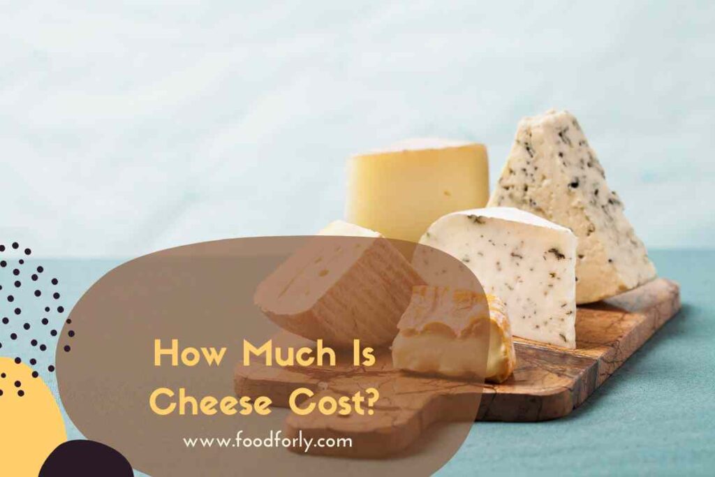 How Much Is Cheese Cost?