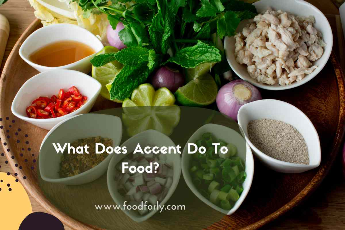 What Does Accent Do To Food?