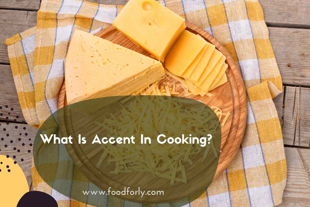 What Is Accent In Cooking?