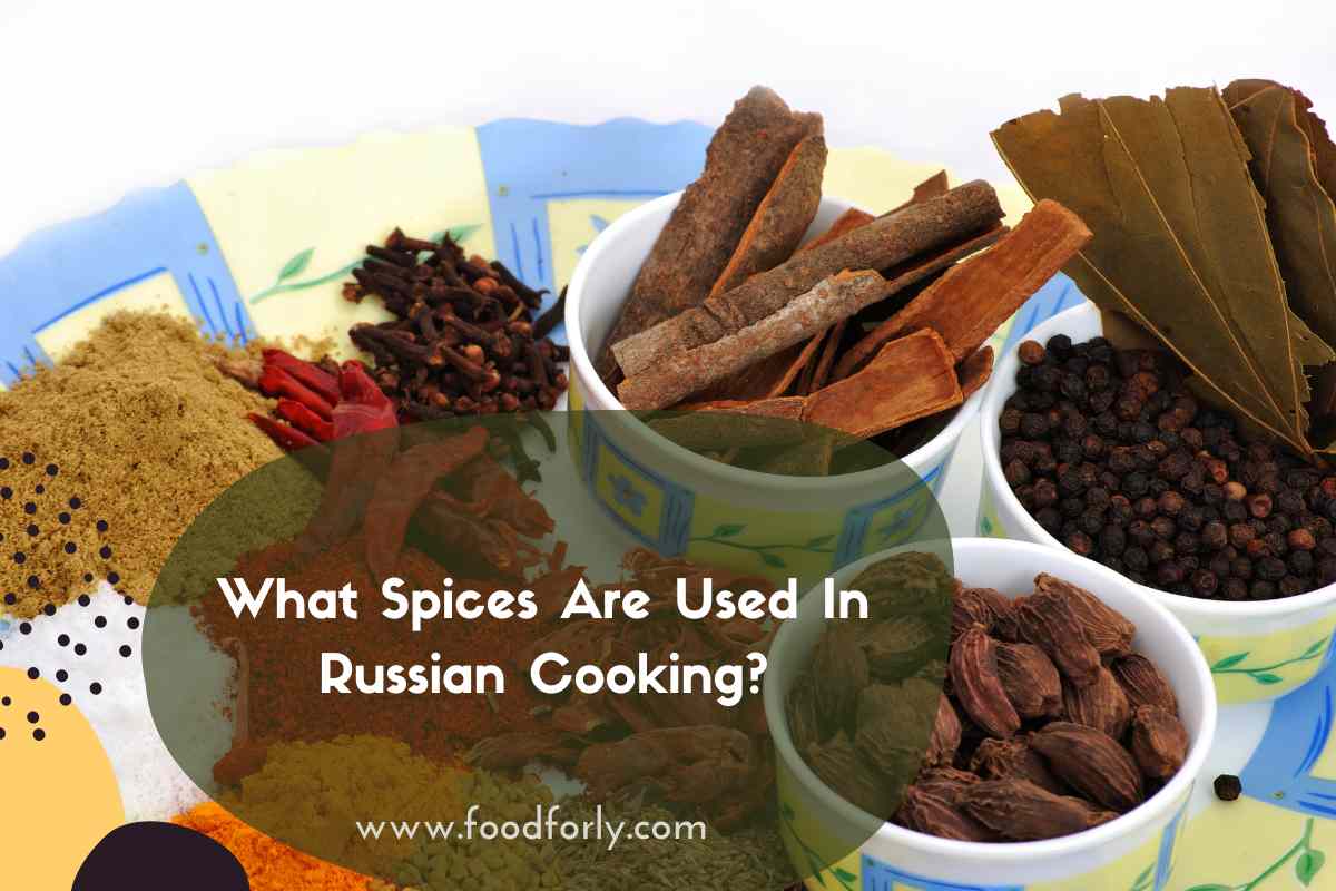 What Spices Are Used In Russian Cooking?